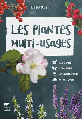 Plantes multi-usages - Delachaux et Niestlé - 9782603025512 - 