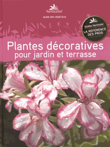Plantes décoratives pour jardin et terrasse - horticolor - 9782904176425 - 
