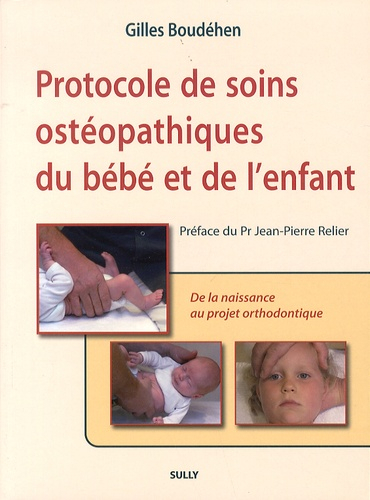 Protocole de soins ostéopathiques du bébé et de l'enfant - sully - 9782354321055 - 