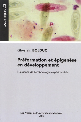 Préformation et épigenèse en développement - Coédition Vrin/PU Montréal - 9782711684212 - 