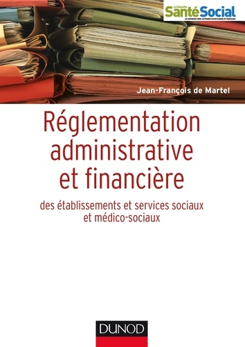 Réglementation administrative et financière des ESMS - dunod - 9782100599851 - 