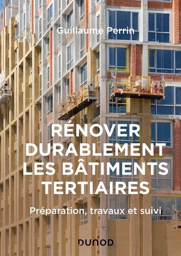 Rénover durablement les bâtiments tertiaires - dunod - 9782100824755 - 