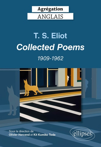 T.S. Eliot. Collected Poems 1909-1962 - Agrégation anglais 2024 - ellipses - 9782340079540 - 