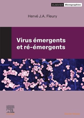 Virus émergents et ré-émergents - elsevier / masson - 9782294782213 - 
