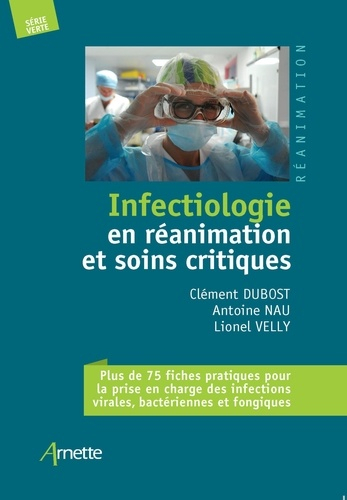 Infectiologie en réanimation et soins critiques Arnette